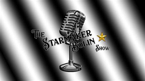 The Starmaker Bolin Show Youtube