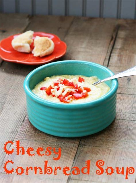 Cheesy Cornbread Soup Recipe Recipe Cheesy Cornbread Soup Recipes