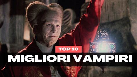 I Migliori Film Sui Vampiri Youtube