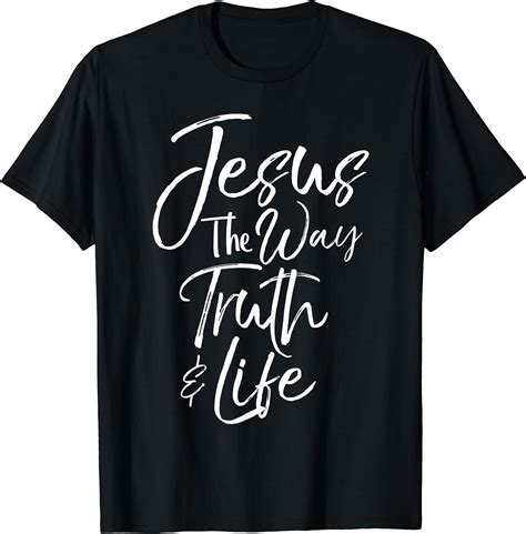 Bible Verse Quote Mens Jesus The Way The Truth And The Life T Shirt