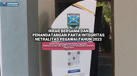 PEMBACAAN IKRAR BERSAMA DAN PENANDATANGANAN PAKTA INTEGRITAS NETRALITAS