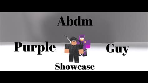 Bootleg Purple Guy Unob Showcase Abdm YouTube