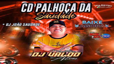 Cd Ao Vivo Dj Valdo Alves Na Palho A Da Saudade Parte