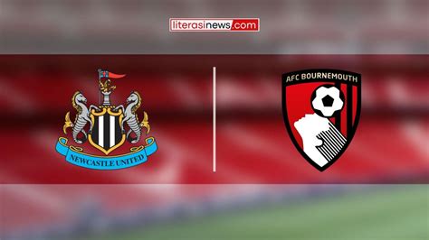 Prediksi Skor Newcastle United Vs Bournemouth Di Liga Inggris