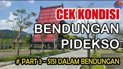 Cek Kondisi Bendungan Pidekso Part Sisi Dalam Bendungan Youtube