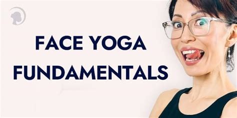 Face Yoga Fundamentals | Face Yoga Method