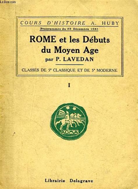 Rome Et Les Debuts Du Moyen Age I Classes De E De Lavedan Pierre