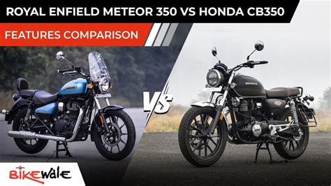 Royal Enfield Meteor 350 Vs Honda Hness CB350 - Features Comparison ...