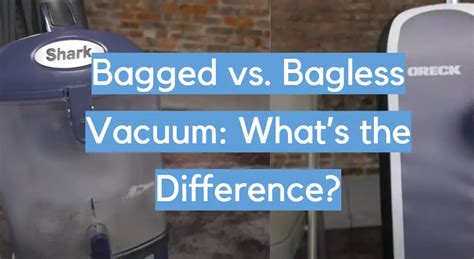 Bagged vs. Bagless Vacuum: What’s the Difference? - CleanerProfy