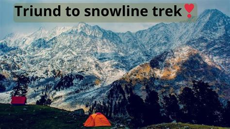 Triund top to snowline trek 10 ਹਜਰ ਫਟ ਉਚ ਦਨ 2 snowline