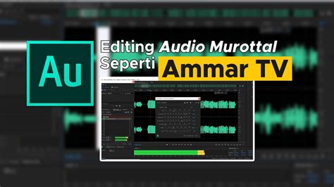 Cara Editing Suara Murottal Seperti AMMAR TV Di Adobe Audition YouTube