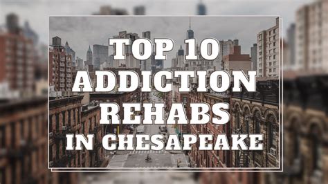 Top 10 Addiction Rehabs In Chesapeake Youtube