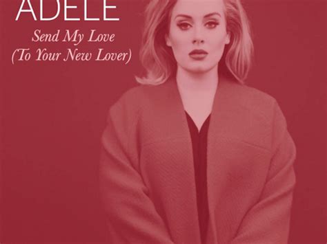 Adele Send My Love To Your New Lover Bigfm