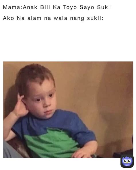 Mamaanak Bili Ka Toyo Sayo Sukli Ako Na Alam Na Wala Nang Sukli