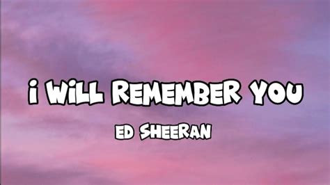 Ed Sheeran I Will Remember You Lyrics Youtube