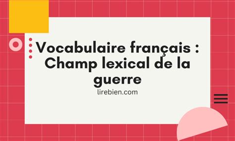 Champ Lexical De La Guerre 280 Mots Lirebien