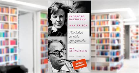 Wir Haben Es Nicht Gut Gemacht Buch Von Ingeborg Bachmann Max