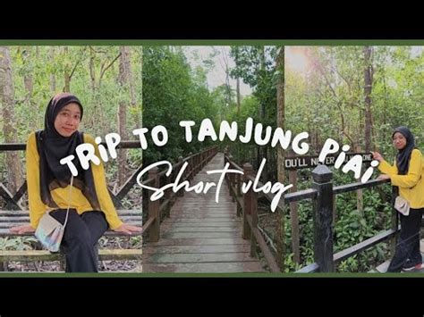 Individual Assignment Ims Vlog Short Trip To Tanjung Piai Youtube