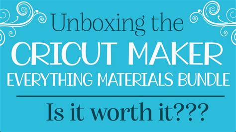 Unboxing The Cricut Maker Everything Materials Bundle Is The Bundle