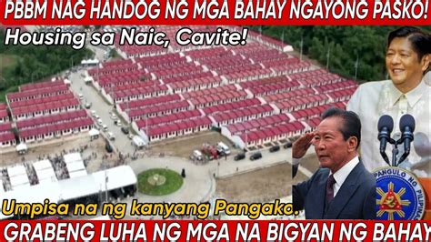 Finally Pabahay Ni Pbbm Turn Over Na Sa Mga Taga Naic Cavite Merry