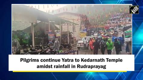 Pilgrims Continue Yatra To Kedarnath Temple Amidst Rainfall In Rudraprayag