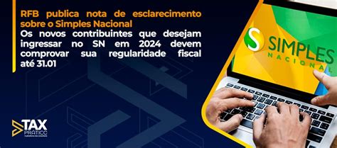 RFB Publica Nota De Esclarecimento Sobre O Simples Nacional Os Novos