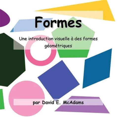 Formes Une Introduction Visuelle Des Formes G Om Triques Pour Les