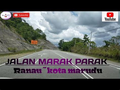 Route To Ranau Marak Parak Kota Marudu Youtube