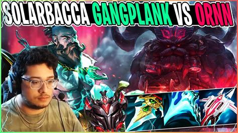 SOLARBACCA Gangplank Vs Ornn YouTube