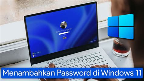 Cara Menambahkan Password Di Windows 11 Youtube