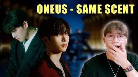 Reaction Oneus Same Scent Mv Woah This Song Youtube