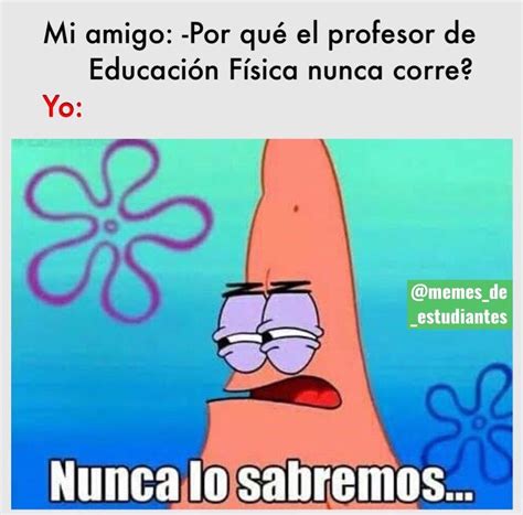 Mi amigo Por qué el profesor de Educación Física nunca corre Nunca lo