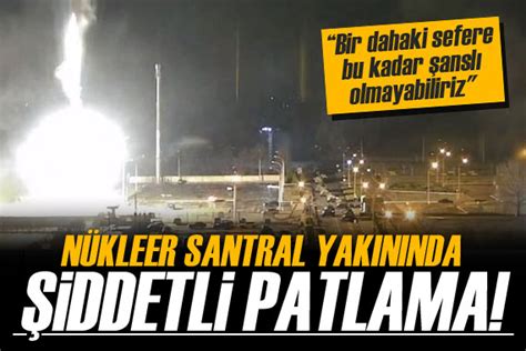 Ukraynada nükleer santral yakınında şiddetli patlama Güncel Haberler