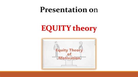 Equity Theory Of Motivation Ppt