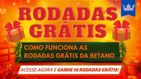 Como Usar as Rodadas Grátis da Betano