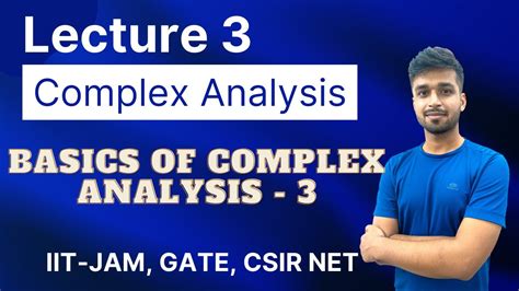 Lecture Basics Of Complex Analysis Complex Analysis Iit Jam