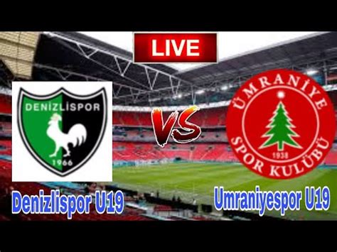 Denizlispor U19 Vs Umraniyespor U19 Live YouTube