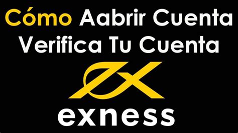 Exness Venezuela Cómo Abrir Cuenta y Verifica Tu Cuenta Exness YouTube