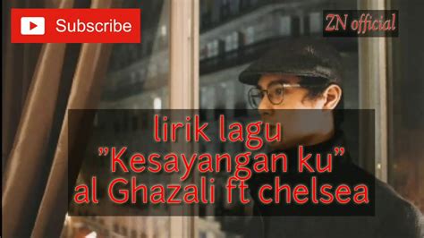 Lirik Lagu Kesayanganku Al Ghazali Ft Chelsea Youtube