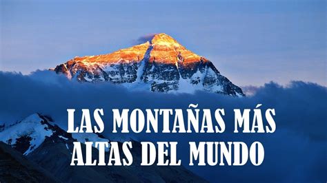 Las Cumbres M S Altas De La Tierra Youtube