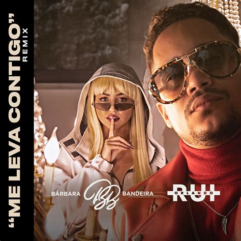 Me Leva Contigo Remix Feat B Rbara Bandeira Single Album By Rui