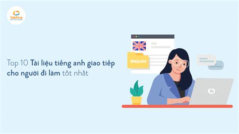 Top 10 Tài liệu tiếng anh giao tiếp cho người đi làm tốt nhất