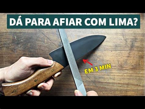 Como Afiar Faca Lima Youtube