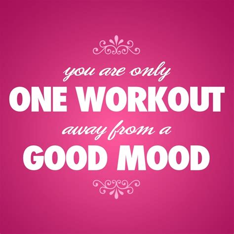 A Pink Poster With The Words You Are Only One Workout Away From A Good Mood