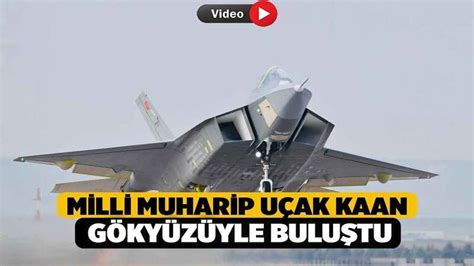 Milli Muharip Uçak KAAN Gökyüzüyle Buluştu Denizli Haber