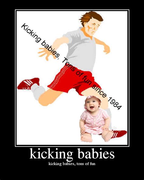 kicking babies - Picture | eBaum's World