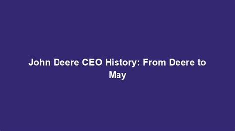 John Deere CEO History: From Deere to May - History Nexus