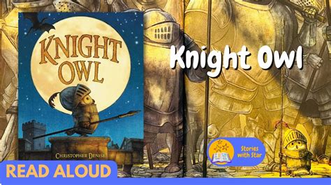 Read Aloud Knight Owl By Christopher Denise Stories With Star YouTube