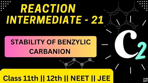 Reaction Intermediate 21 Stability Of Benzylic Carbanion Organic