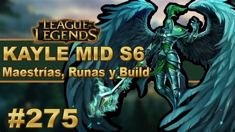 Kayle Mid Gu A Maestrias Runas Y Objetos Build V Deo Gameplay